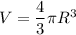 V=\dfrac{4}{3}\pi R^3