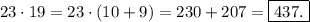 23\cdot19=23\cdot(10+9)=230+207=\boxed{437.}