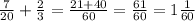 \frac{7}{20}+\frac{2}{3} =\frac{21+40}{60}=\frac{61}{60}=1\frac{1}{60}