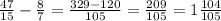 \frac{47}{15}-\frac{8}{7}=\frac{329-120}{105}=\frac{209}{105}=1\frac{104}{105}