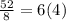 \frac{52}{8} = 6(4)