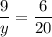 \dfrac{9}{y} = \dfrac{6}{20}