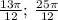 \frac{13\pi}{12} ; \:\frac{25\pi}{12} \\