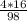 \frac{4*16}{98}