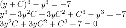 (y+C)^3-y^3=-7\\y^3+3y^2C+3yC^2+C^3-y^3=-7\\3y^2C+3yC^2+C^3+7=0