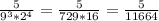 \frac{5}{9^{3}*2^{4}} =\frac{5}{729*16} =\frac{5}{11664}