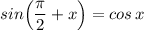 sin\Big(\dfrac{\pi}{2}+x\Big)=cos\, x