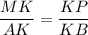 \displaystyle \frac{MK}{AK} =\frac{KP}{KB}