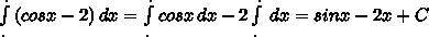 3) (cosx - 2)dx; найти интеграл. 4) (3 + sinx)dx.найти интеграл