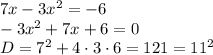 7x-3x^2=-6\\-3x^2+7x+6=0\\D=7^2+4\cdot3\cdot6 =121=11^2