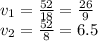 v_1 = \frac{52}{18} = \frac{26}{9} \\ v_2 = \frac{52}{8} = 6.5