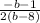 \frac{ - b - 1}{2(b - 8)}