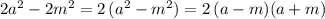 2a^2-2m^2=2\, (a^2-m^2)=2\, (a-m)(a+m)