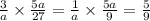 \frac{3}{a} \times \frac{5a}{27} = \frac{1}{a} \times \frac{5a}{9} = \frac{5}{9}