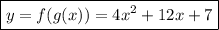 \boxed{y = f(g(x)) = 4x^{2} + 12x + 7}