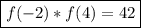 \boxed{f(-2)*f(4) = 42}