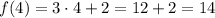 f(4) = 3 \cdot 4 + 2 = 12 + 2 = 14