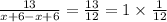 \frac{13}{x + 6 - x + 6} = \frac{13}{12} = 1 \times \frac{1}{12}