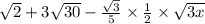 \sqrt{2} + 3 \sqrt{30} - \frac{ \sqrt{3} }{5} \times \frac{1}{2} \times \sqrt{3x}