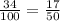 \frac{34}{100} = \frac{17}{50}