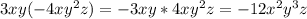 3xy(-4xy^2z)=-3xy*4xy^2z=-12x^2y^3z