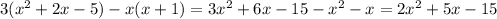 3(x^2+2x-5)-x(x+1)=3x^2+6x-15-x^2-x=2x^2+5x-15