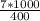 \frac{7*1000}{400}