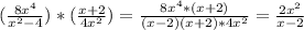 (\frac{8x^{4} }{x^{2} -4})*(\frac{x+2}{4x^{2} })=\frac{8x^{4}*(x+2) }{(x-2)(x+2)*4x^{2} }=\frac{2x^{2} }{x-2}