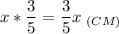 \displaystyle x*\frac{3}{5}=\frac{3}{5}x\;_{(CM)}