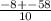 \frac{-8+-58}{10}