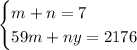 \begin{cases} m+n=7 \\ 59m+ny=2176 \end{cases}