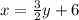 x = \frac{3}{2} y + 6