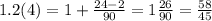 1.2(4) = 1 + \frac{24 - 2}{90} = 1 \frac{26}{90} = \frac{58}{45}