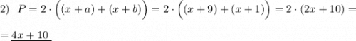 2)\ \ P=2\cdot \Big((x+a)+(x+b)\Big)=2\cdot \Big((x+9)+(x+1)\Big)=2\cdot (2x+10)=\\\\=\underline {4x+10\ }