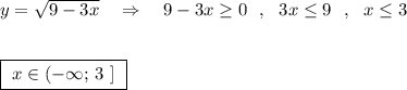 y=\sqrt{9-3x}\ \ \ \Rightarrow \ \ \ 9-3x\geq 0\ \ ,\ \ 3x\leq 9\ \ ,\ \ x\leq 3\\\\\\\boxed{\ x\in (-\infty ;\, 3\ ]\ }