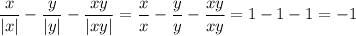 \dfrac{x}{|x|}-\dfrac{y}{|y|}-\dfrac{xy}{|xy|}=\dfrac{x}{x}-\dfrac{y}{y}-\dfrac{xy}{xy}=1-1-1=-1