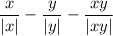 \dfrac{x}{|x|}-\dfrac{y}{|y|}-\dfrac{xy}{|xy|}