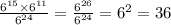 \frac{ 6 ^ { 15 } \times 6 ^ { 11 } }{ 6 ^ { 24 } } = \frac{6^{26}}{6^{24}} = 6^{2} = 36