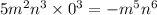 5 {m}^{2} {n}^{3} \times {0}^{3} = - {m}^{5} {n}^{6}