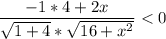 \displaystyle \frac{-1*4+2x}{\sqrt{1+4}*\sqrt{16+x^2} }