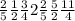 \frac{2}{5} \frac{1}{2} \frac{3}{4} 2 \frac{2}{5} \frac{5}{2} \frac{11}{4}