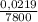 \frac{0,0219}{7800}