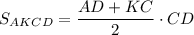 S_{AKCD}=\dfrac{AD+KC}{2}\cdot CD