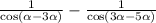 \frac{1}{ \cos( \alpha - 3 \alpha ) } - \frac{1}{ \cos(3 \alpha - 5 \alpha ) }