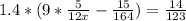 1.4*(9*\frac{5}{12x}-\frac{15}{164})=\frac{14}{123}\\