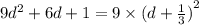 9 {d}^{2} + 6d + 1 = 9 \times {(d + \frac{1}{3}) }^{2}