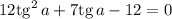 12\mathrm{tg}^2\,a+7\mathrm{tg}\,a-12=0