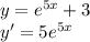 y = {e}^{5x} + 3 \\ y' = 5 {e}^{5x}