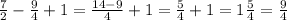 \frac{7}{2}- \frac{9}{4} +1=\frac{14-9}{4} +1=\frac{5}{4}+1=1\frac{5}{4}=\frac{9}{4}