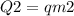 Q2= qm2